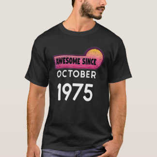 Camiseta Incrível Desde Outubro De 1975 Aniversário De 1975