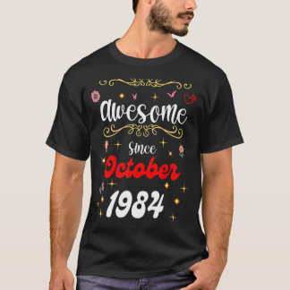 Camiseta Incrível Desde Outubro De 1984 Flores E Bumbuns De
