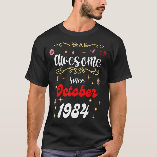 Camiseta Incrível Desde Outubro De 1984 Flores E Bumbuns De (Frente)