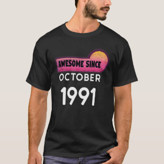 Camiseta Incrível Desde Outubro De 1991 Aniversário De 1991
