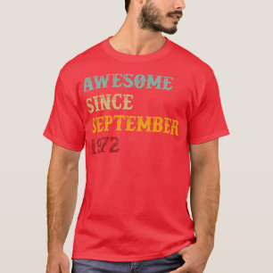 Camiseta Incrível Desde Setembro De 1972 Texto Retroativo