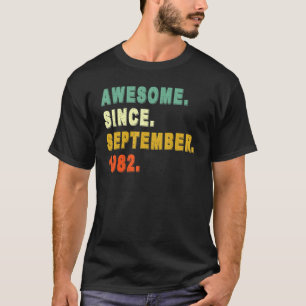 Camiseta Incrível Desde Setembro De 1982 aniversário de 40