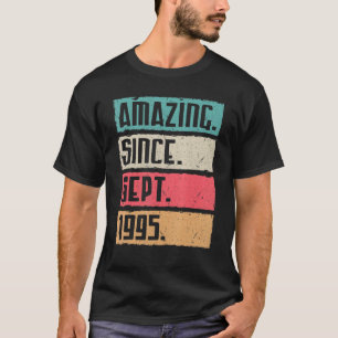 Camiseta Incrível Desde Setembro De 1995 Feliz Aniversário 