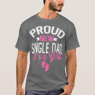 Camiseta Incrível e Legal Pai novo Solteiro É uma garota