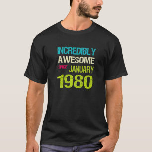 Camiseta Incrível Incrível Desde Janeiro De 1980 Aniversári