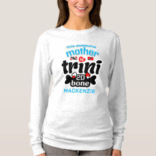 Camiseta Incrível Mãe Trini Até a Alma