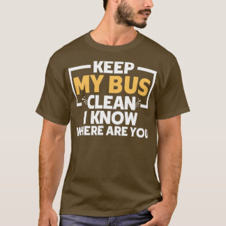 Camiseta Incrível manter meu ônibus limpo Eu sei onde você 