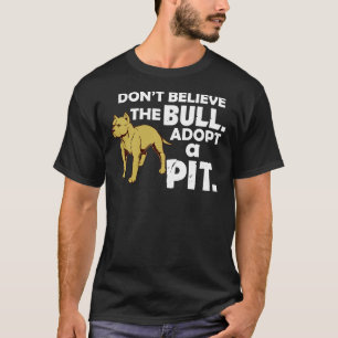 Camiseta Incrível Não Acredite No Bull Pitbull Pit Bull Lov