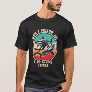 Camiseta Incrível Não me siga, faço coisas estúpidas Engraç