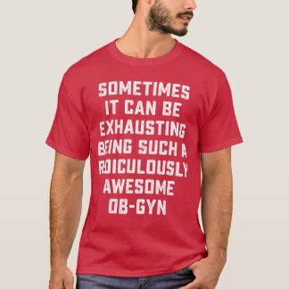 Camiseta Incrível OBGYN Sarcástico Ditoza Frase Inspiradora