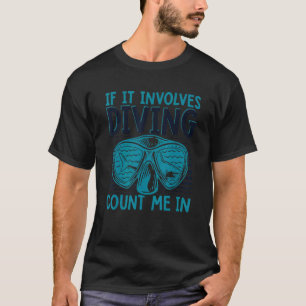 Camiseta Incrível Se Envolve Mergulho Me Inclua Subaquático