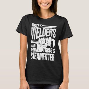 Camiseta Incrível Steamfitter, Boiler Pipe Welders Gift