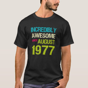 Camiseta Incrivelmente Incrível Desde Aniversário De Agosto
