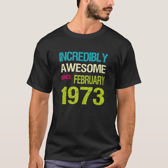 Camiseta Incrivelmente Incrível Desde Fevereiro De 1973 Ani (Frente)