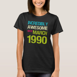 Camiseta Incrivelmente Incrível Desde O Aniversário De Març