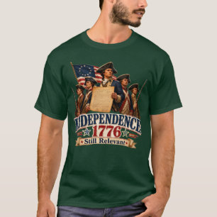 Camiseta Independência 1776 Ainda Relevante Revolução Ameri