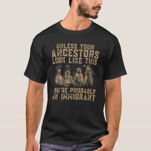 Camiseta Índio Americano Você provavelmente é um imigrante