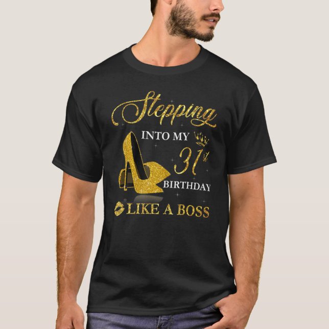 Camiseta Indo Ao Meu 31º Aniversário Como Um Chefe Bday W (Frente)