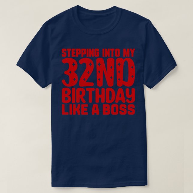 Camiseta Indo Ao Meu 32º Aniversário Como Um Chefe (Frente do Design)
