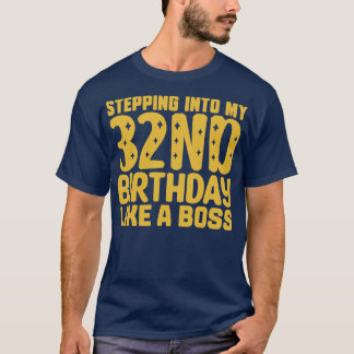 Camiseta Indo Ao Meu 32º Aniversário Como Um Chefe 2