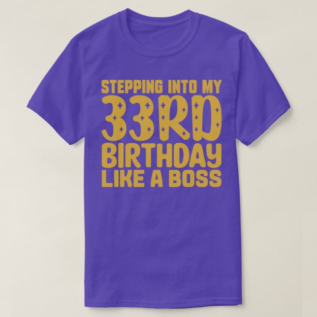 Camiseta Indo Ao Meu 33º Aniversário Como Um Chefe 2 (Frente do Design)