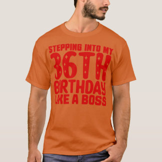 Camiseta Indo Ao Meu 36º Aniversário Como Um Chefe
