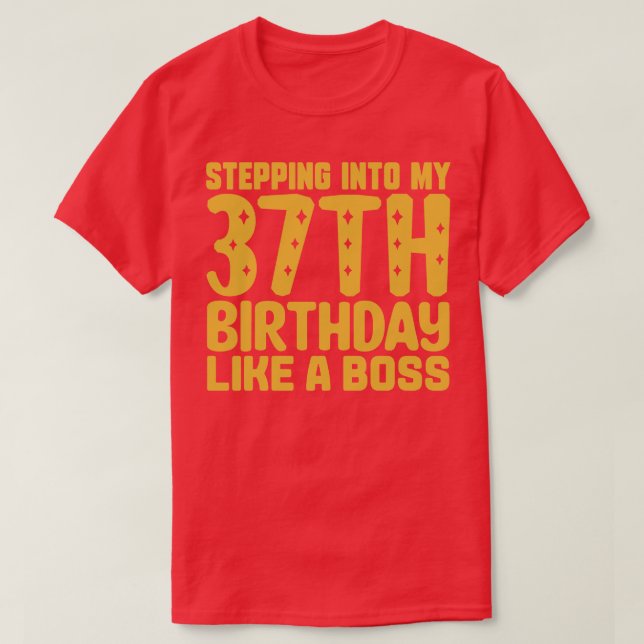 Camiseta Indo Ao Meu 37º Aniversário Como Um Chefe 2 (Frente do Design)