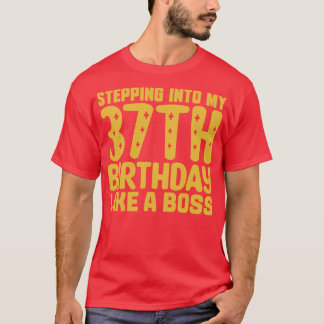 Camiseta Indo Ao Meu 37º Aniversário Como Um Chefe 2