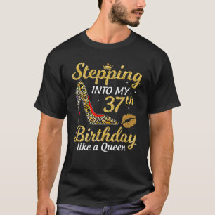 Camiseta Indo Ao Meu 37º Aniversário Como Uma Rainha Bday
