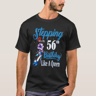 Camiseta Indo Ao Meu 56º Aniversário Como Uma Rainha 56 Yea