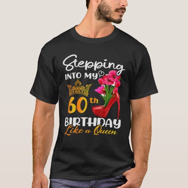Camiseta Indo Ao Meu 60º Aniversário Como Uma Rainha Por 60 (Frente)