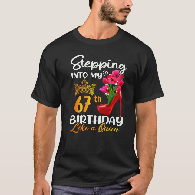 Camiseta Indo Ao Meu 67º Aniversário Como Uma Rainha Por 67 (Frente)