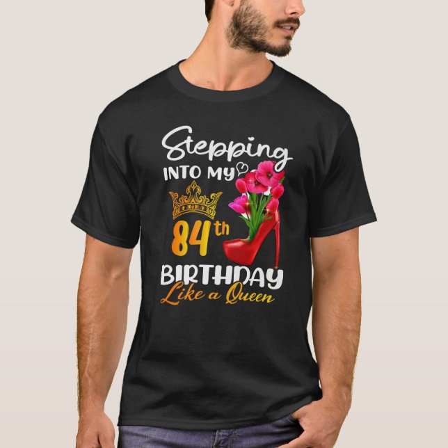 Camiseta Indo Ao Meu 84º Aniversário Como Uma Rainha Por 84 (Frente)