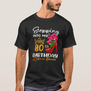 Camiseta Indo Ao Meu Aniversário 80 Como Uma Rainha Por 80