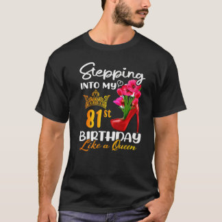 Camiseta Indo Ao Meu Aniversário De 81ruas Como Uma Rainha 