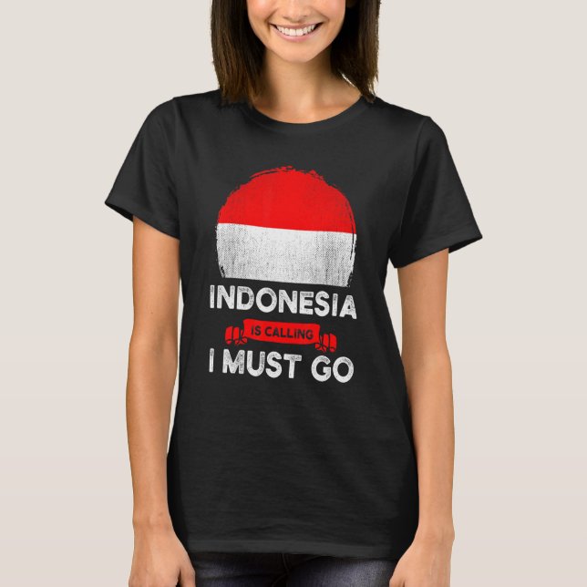 Camiseta Indonésia Está Chamando Eu Devo Ir Patrimônio Indo (Frente)