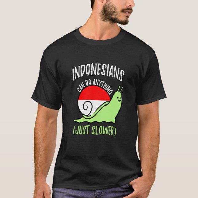 Camiseta Indonesians Can Do Anything Just Slower Indonesia (Frente)