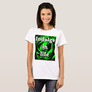 Camiseta Indulge in Life Neon green Swirl