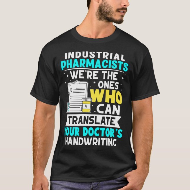 Camiseta Industrial Pharmacists Translate Your Doctor s Han (Frente)