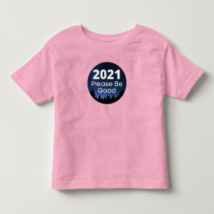 Camiseta Infantil 2021 Por Favor Seja Bom E Engraçado Ano Novo Dize