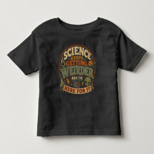 Camiseta Infantil A ciência está ficando cada vez mais estranha e eu