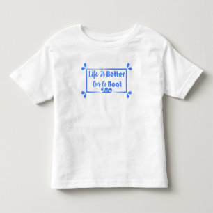 Camiseta Infantil A vida é melhor em uma citação de barcos