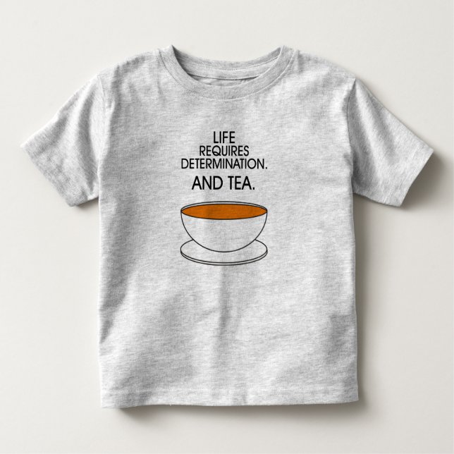 Camiseta Infantil A vida exige determinação. E chá. ( © Mira) Tee (Frente)
