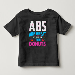 Camiseta Infantil Abs São Excelentes, Mas Já Tentou Rosquinhas?
