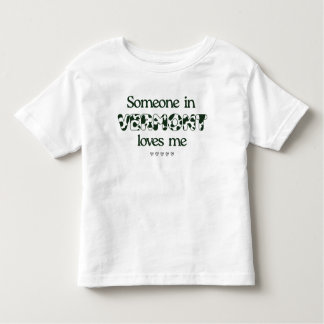 Camiseta Infantil "Alguém em Vermont me ama" Toddler T-Shirt