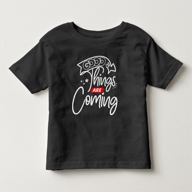 Camiseta Infantil As Boas Coisas Estão Chegando - 97489 (Frente)