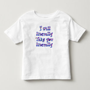 Camiseta Infantil Aviso justo: Levo as coisas ao pé da letra!