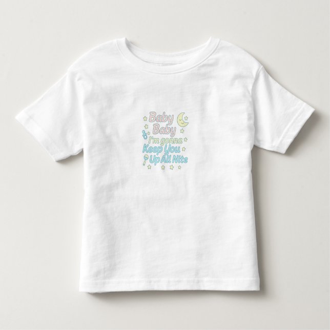 Camiseta Infantil Baby Baby I’m Gonna Keep You Up All Nite Pastel  (Frente)