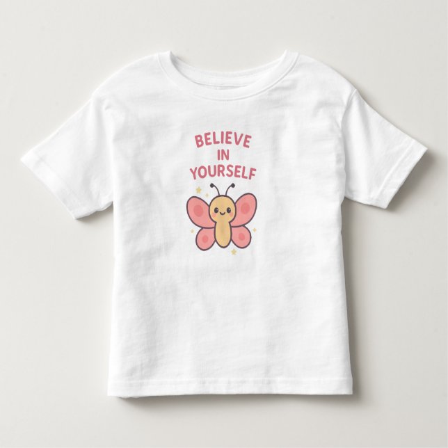 Camiseta Infantil Believe in Yourself Butterfly – Cute Toddler Girl  (Frente)