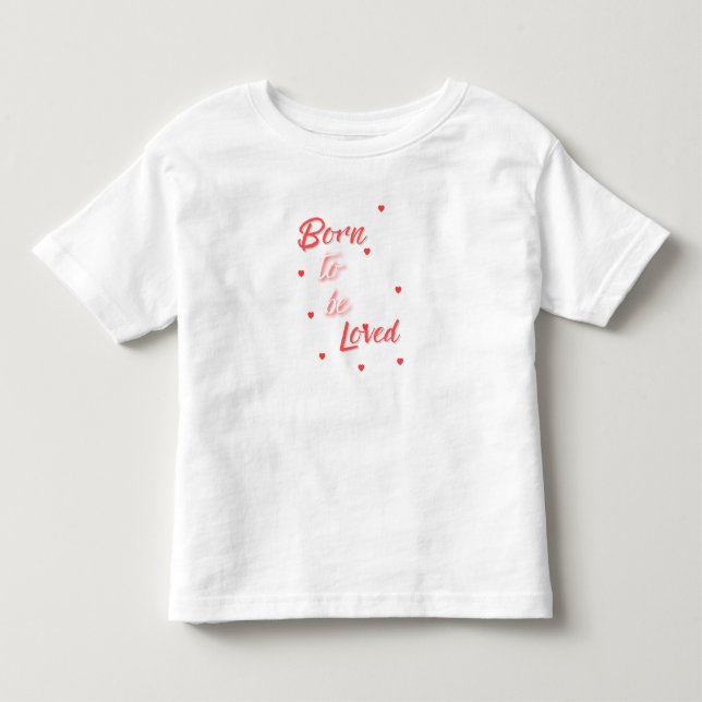 Camiseta Infantil Born to Be Loved (Frente)